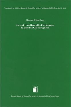 Alexander von Humboldts Überlegungen zu speziellen Glaserzeugnissen von Hülsenberg,  Dagmar