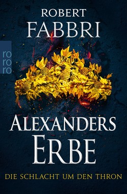 Alexanders Erbe: Die Schlacht um den Thron von Fabbri,  Robert, Schünemann,  Anja