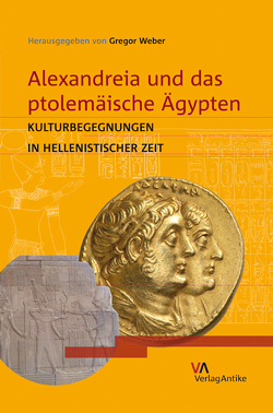 Alexandreia und das ptolemäische Ägypten von Weber,  Gregor