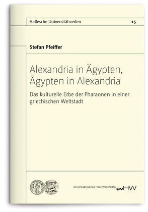 Alexandria in Ägypten, Ägypten in Alexandria von Pfeiffer,  Stefan