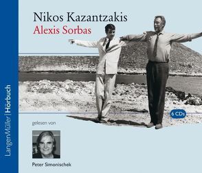 Alexis Sorbas (CD) von Gelesen von Simonischek,  Peter, Kazantzakis,  Nikos