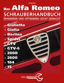 Alfa Romeo Schrauberhandbuch von Braden,  Pat, Pat Braden
