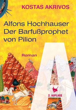 Alfons Hochhauser – Der Barfußprophet von Pilion von Akrivos,  Kostas, Schlumm,  Hans-Bernhard