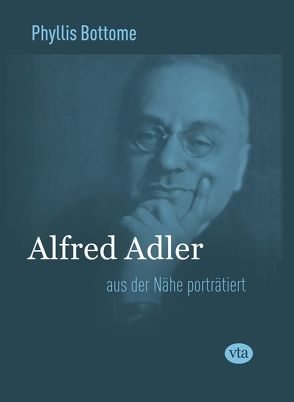 Alfred Adler von Bach,  Christine, Bottome,  Phyllis, Hölzer,  Klaus, Lenzen-Lechner,  Guntrun, Mackenthun,  Gerald, Siebenhüner,  Hartmut