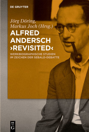 Alfred Andersch ‚revisited‘ von Döring,  Jörg, Joch,  Markus