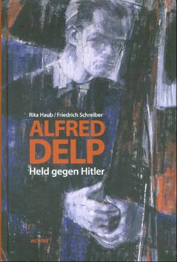 Alfred Delp von Haub,  Rita, Schreiber,  Friedrich