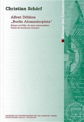 Alfred Döblins „Berlin Alexanderplatz“ von Schärf,  Christian