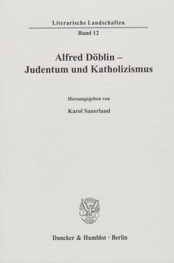 Alfred Döblin – Judentum und Katholizismus. von Sauerland,  Karol