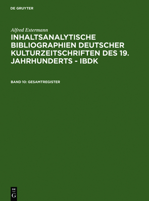 Alfred Estermann: Inhaltsanalytische Bibliographien deutscher Kulturzeitschriften… / Gesamtregister von Estermann,  Alfred