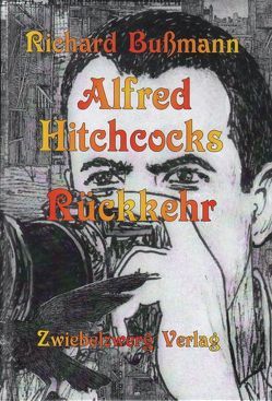 Alfred Hitchcocks Rückkehr von Bußmann,  Richard, Laufenburg,  Heike