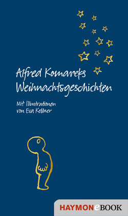 Alfred Komareks Weihnachtsgeschichten von Kellner,  Eva, Komarek,  Alfred