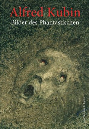 Alfred Kubin – Bilder des Phantastischen von Assmann,  Peter, Kubin,  Alfred, Oberchristl,  Monika