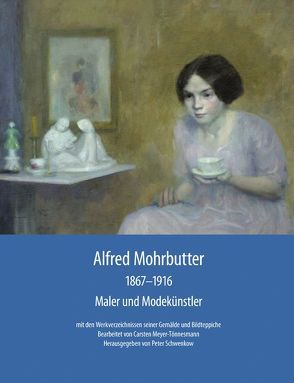 Alfred Mohrbutter 1867–1916 von Meyer-Tönnesmann,  Carsten, Schwenkow,  Peter