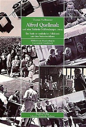 Alfred Quellmalz und seine Südtiroler Feldforschungen (1940-42) von Nussbaumer,  Thomas