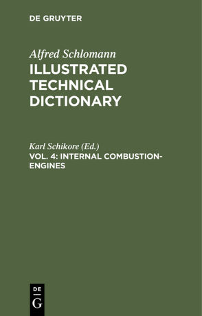 Alfred Schlomann: Illustrated Technical Dictionary / Internal Combustion-Engines von Schikore,  Karl