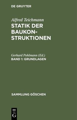 Alfred Teichmann: Statik der Baukonstruktionen / Grundlagen von Pohlmann,  Gerhard