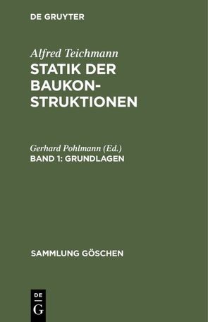 Alfred Teichmann: Statik der Baukonstruktionen / Grundlagen von Pohlmann,  Gerhard