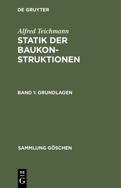Alfred Teichmann: Statik der Baukonstruktionen / Grundlagen von Teichmann,  Alfred