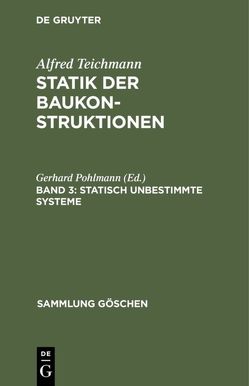 Alfred Teichmann: Statik der Baukonstruktionen / Statisch unbestimmte Systeme von Pohlmann,  Gerhard