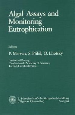 Algal Assays and Monitoring Eutrophication von Lhotsky,  O, Marvan,  P, Pribil,  S
