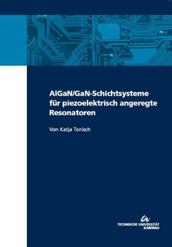 AlGaN/GaN-Schichtsysteme für piezoelektrisch angeregte Resonatoren von Tonisch,  Katja