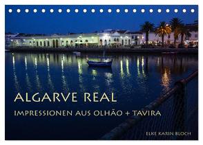 Algarve real – Impressionen aus Olhão und Tavira (Tischkalender 2024 DIN A5 quer), CALVENDO Monatskalender von Karin Bloch,  Elke