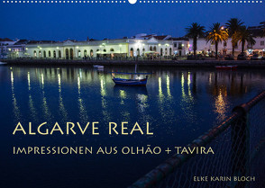 Algarve real – Impressionen aus Olhão und Tavira (Wandkalender 2022 DIN A2 quer) von Karin Bloch,  Elke