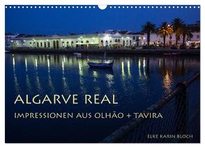 Algarve real – Impressionen aus Olhão und Tavira (Wandkalender 2024 DIN A3 quer), CALVENDO Monatskalender von Karin Bloch,  Elke