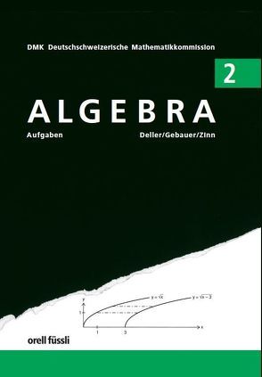 Algebra 2 – Aufgaben von Deller,  Henri, Gebauer,  Peter, Zinn,  Jörg