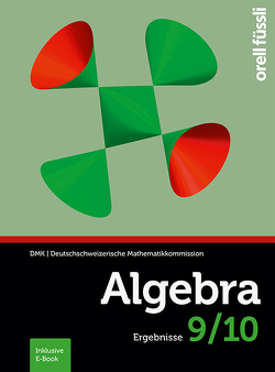 Algebra 9/10 – Ergebnisse von Gehrer,  Cornelia, Kopp,  Margit, Stahel,  Andreas, Stocker,  Hansjürg, Vogelsang,  Salome, Weibel,  Reto