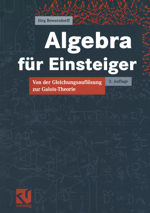 Algebra für Einsteiger von Bewersdorff,  Jörg
