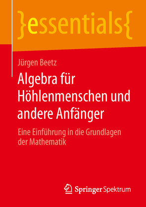 Algebra für Höhlenmenschen und andere Anfänger von Beetz,  Jürgen