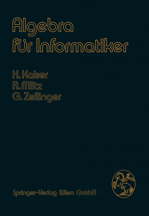Algebra für Informatiker von Kaiser,  Hans, Mlitz,  Rainer, Zeilinger,  Gisela