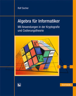 Algebra für Informatiker von Socher,  Rolf