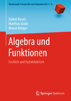 Algebra und Funktionen von Barzel,  Bärbel, Glade,  Matthias, Klinger,  Marcel