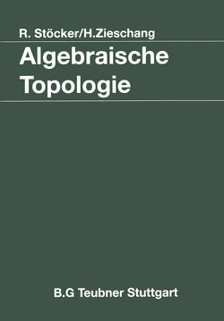 Algebraische Topologie von Stöcker,  Ralph, Zieschang,  Heiner