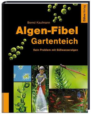 Algen-Fibel Gartenteich von Kaufmann,  Bernd