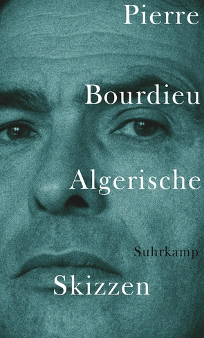 Algerische Skizzen von Bourdieu,  Pierre, Pfeuffer,  Andreas, Russer,  Achim, Schwibs,  Bernd
