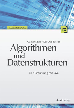 Algorithmen und Datenstrukturen von Saake,  Gunther, Sattler,  Kai-Uwe
