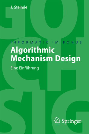 Algorithmic Mechanism Design von Steimle,  Jürgen