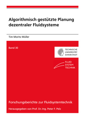Algorithmisch gestützte Planung dezentraler Fluidsysteme von Müller,  Tim Moritz