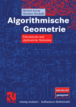 Algorithmische Geometrie von Joswig,  Michael, Theobald,  Thorsten