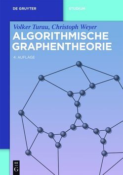 Algorithmische Graphentheorie von Turau,  Volker, Weyer,  Christoph