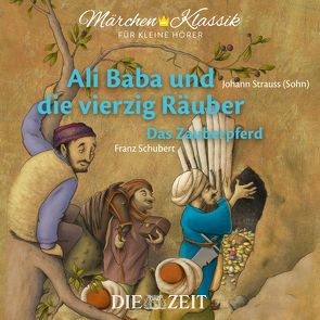 Ali Baba und die vierzig Räuber und Das Zauberpferd Die ZEIT-Edition von Petzold,  Bert Alexander, Tausendundeine Nacht