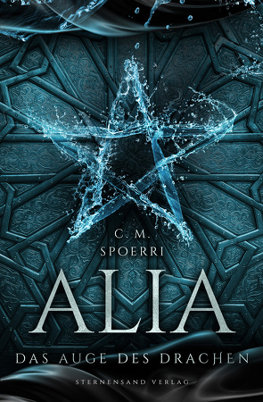 Alia (Band 4): Das Auge des Drachen von Spoerri,  C.M.