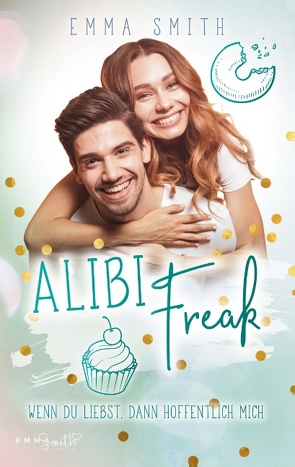 Alibi Freak von Smith,  Emma