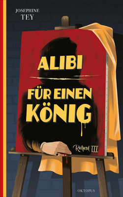 Alibi für einen König von Tey,  Josephine, Wolff,  Maria