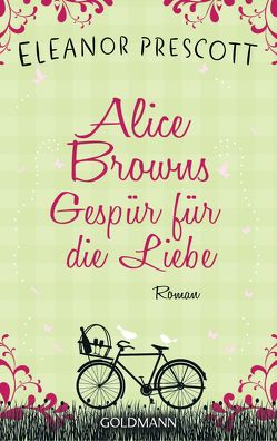 Alice Browns Gespür für die Liebe von Prescott,  Eleanor, Retterbush,  Stefanie
