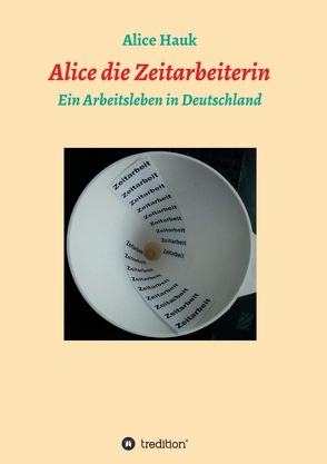 Alice die Zeitarbeiterin von Hauk,  Alice