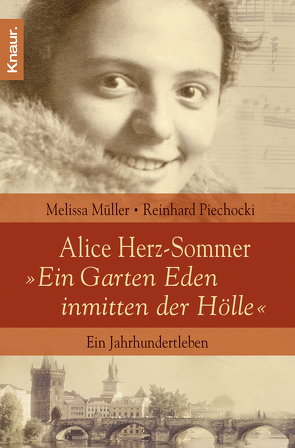 Alice Herz-Sommer – „Ein Garten Eden inmitten der Hölle“ von Müller,  Melissa, Piechocki,  Reinhard